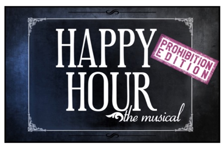 Happy Hour – The Musical – Prohibition Edition